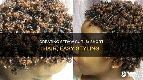 Short Straw Curls