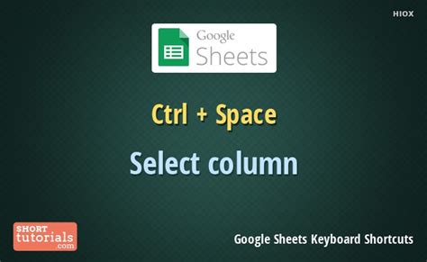 shortcut to select column in google sheets