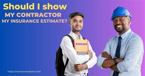 Should I Show My Contractor My Insurance Estimate?