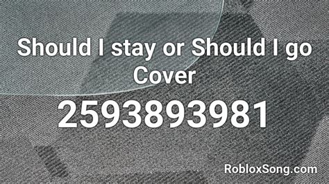 should I stay or should I go Roblox ID