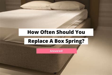 Should You Replace Box Spring When Replacing Mattress