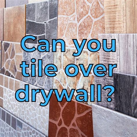 Should You Tile Over Drywall