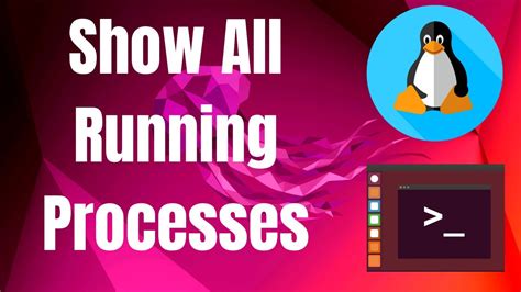 Show All Running Process Linux
