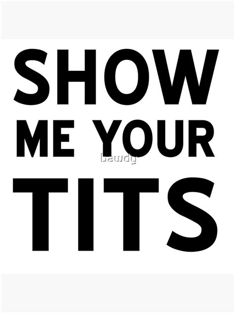 show me your tits