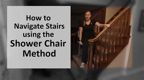 Shower Chair Stair Method