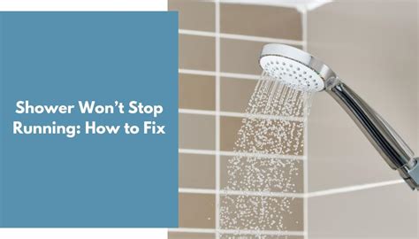 Shower Won't Stop Running