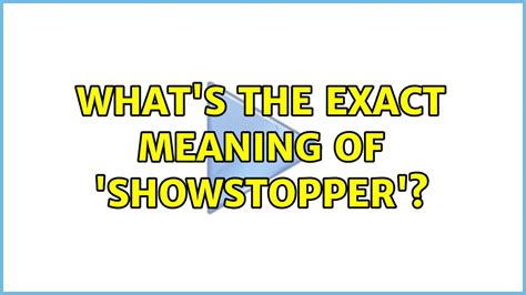 showstoppers meaning