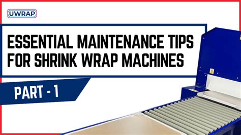 Shrink Wrap Machine Maintenance