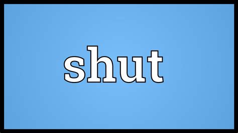 shut meaning in english