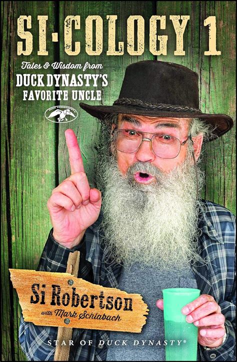 si-cology 1: tales and wisdom from duck dynasty's favorite uncle by si robertson