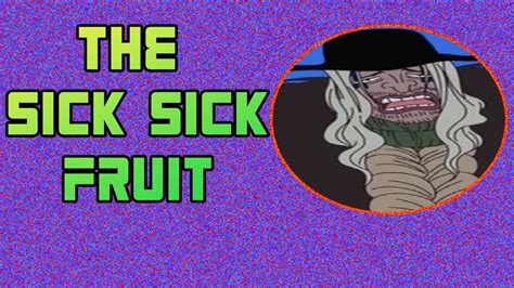 sick sick fruit one piece