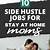 side hustle jobs for stay at home moms