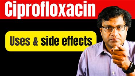 Ciprofloxacin Side Effects: What You Need to Know About This Common Antibiotic