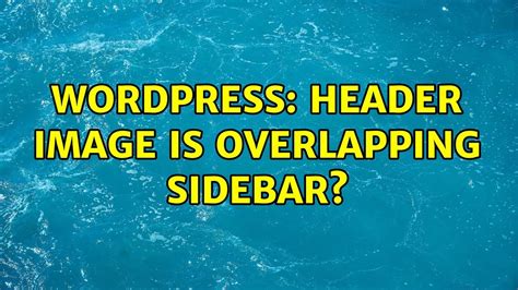 Sidebar Overlapping Header