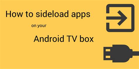 Sideload Apps Android Tv Box