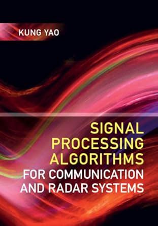 Signal Processing Algorithms For Communication And Radar Systems