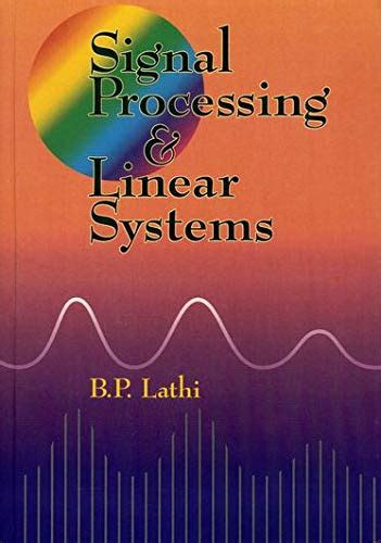 Signal Processing And Linear Systems 2Nd Edition