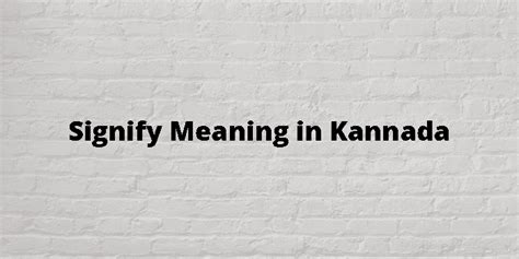 signify meaning in kannada