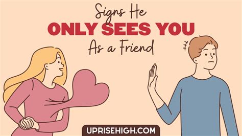 signs he sees you as a friend