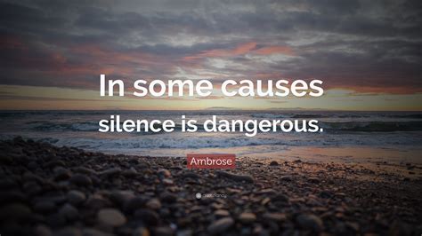 silence is dangerous quotes