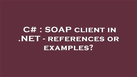 simple soap client c# example