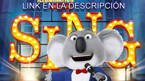 SinG Ven y Canta Pelicula Completa en Español Latino [HQ][MEGA YouTube