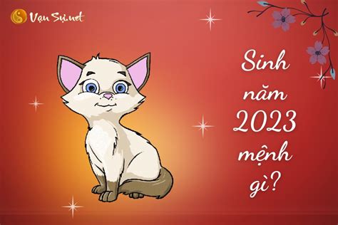 sinh năm 2023 mệnh gì