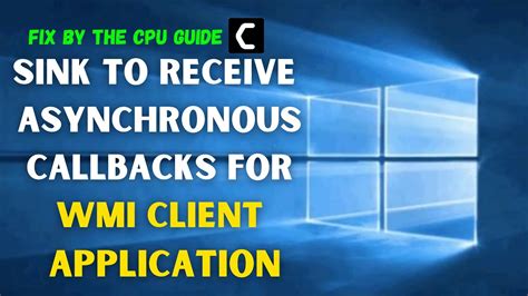 Sink to receive asynchronous callbacks for WMI client app Explained
