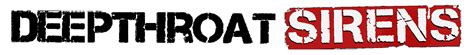 sirens deepthroat