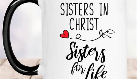 Sisters in Christ are Sisters for life Engraved Christian