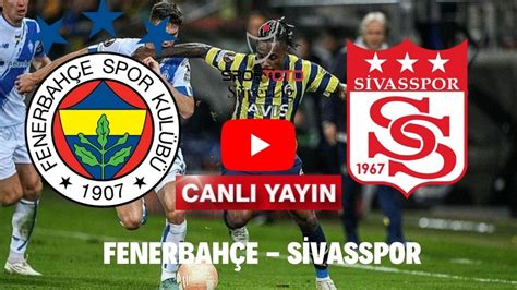 sivas fenerbahçe canlı izle