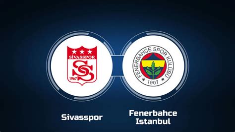 sivasspor vs fenerbahce istanbul