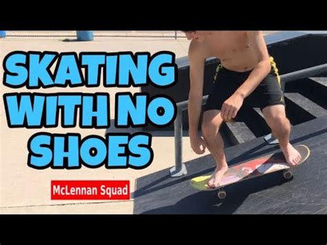 Skateboarding Without Shoes