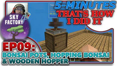 Sky Factory 4 5 Automating Hopping Bonsai Pot YouTube