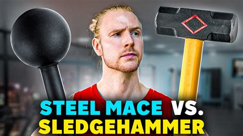 Sledge Hammer Vs Mace Training