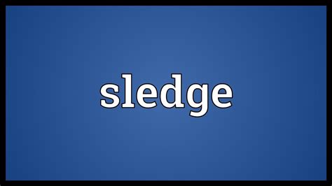 Sledge Meaning Urban Dictionary