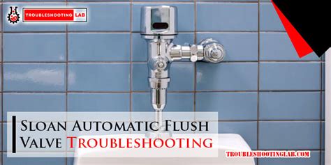 Sloan Automatic Flush Valve Constantly Running