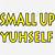 small up yuhself meaning