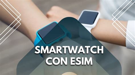 Smartwatch Con Esim 2022