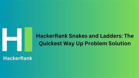 Snakes And Ladders Hackerrank Solution In Python