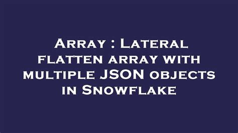 snowflake flatten array example