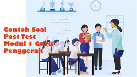 Soal dan Kunci Jawaban Post Test Modul 1 Makna Kurikulum dalam Pendidikan