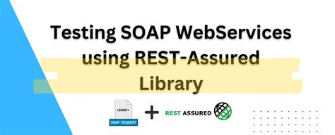 soap api testing with rest assured
