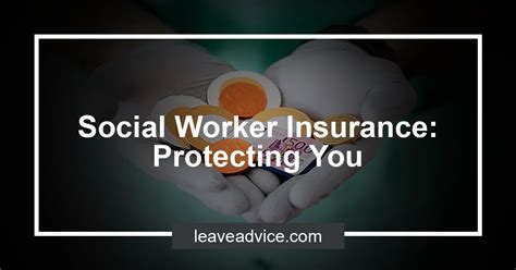 Social Worker Insurance: Protecting Your Practice And Clients