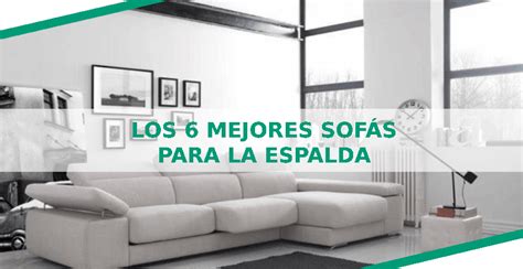 Sofas Buenos Para La Espalda