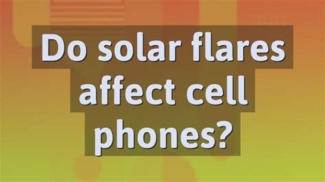 solar flares affecting cell phones