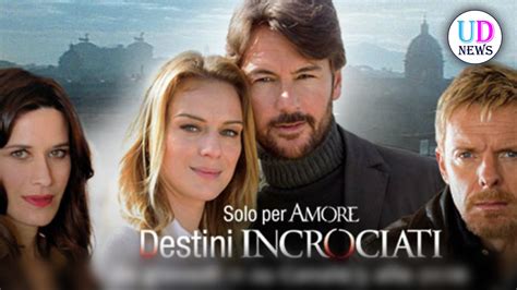 solo per amore destini incrociati streaming