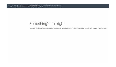 Sharepoint- Throttle-: Something's not right The page you requested is
