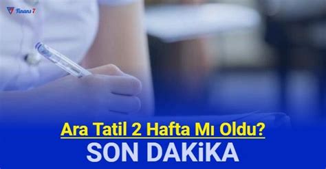 son dakika ara tatili 2 hafta uzatildi