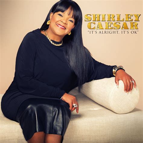 song it's alright it's ok by shirley ceaser